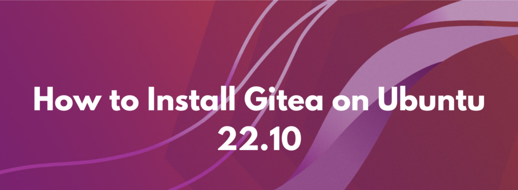 How-to-Install-Gitea-on-Ubuntu-22.10