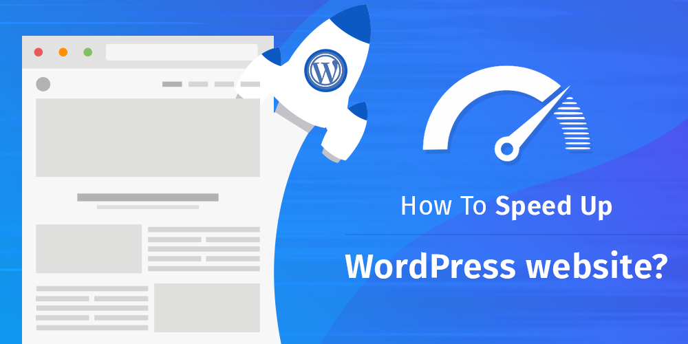 How To Speed Up WordPress Site